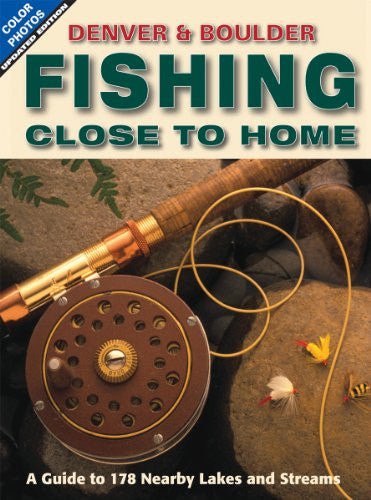 Fishing Close to Home - Denver & Boulder Guide –